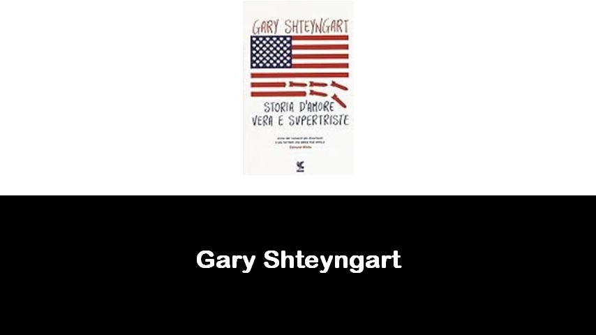 libri di Gary Shteyngart