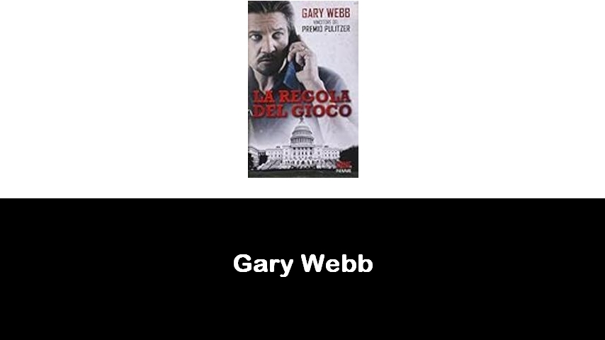 libri di Gary Webb