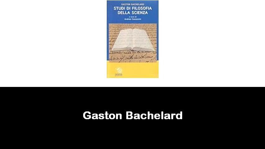 libri di Gaston Bachelard