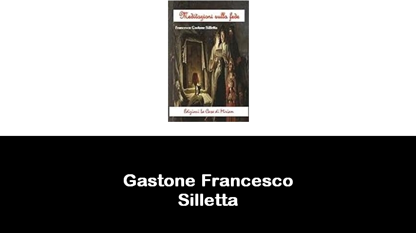 libri di Gastone Francesco Silletta