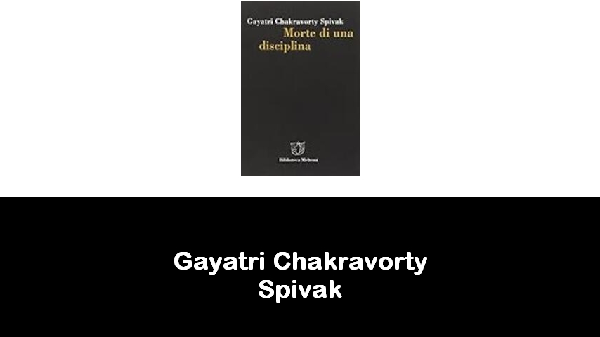 libri di Gayatri Chakravorty Spivak