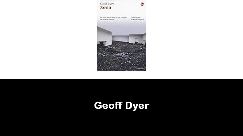 libri di Geoff Dyer