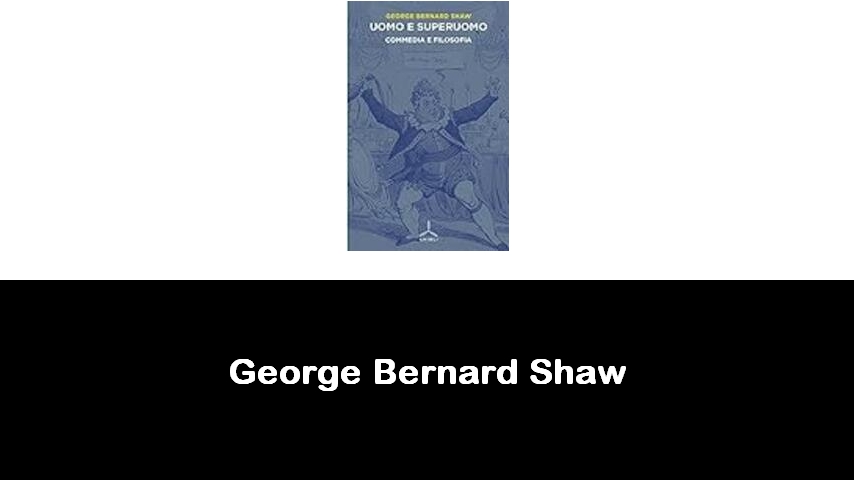 libri di George Bernard Shaw