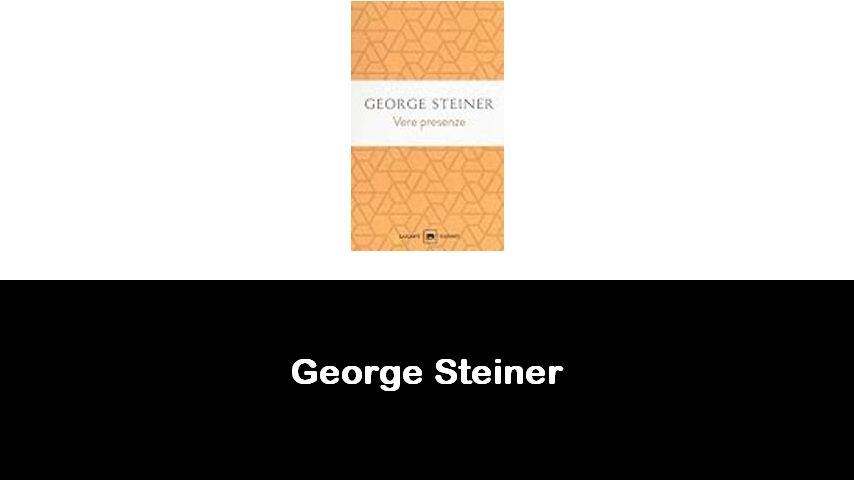 libri di George Steiner