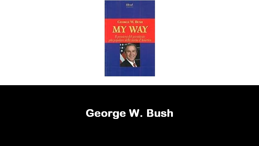 libri di George W. Bush