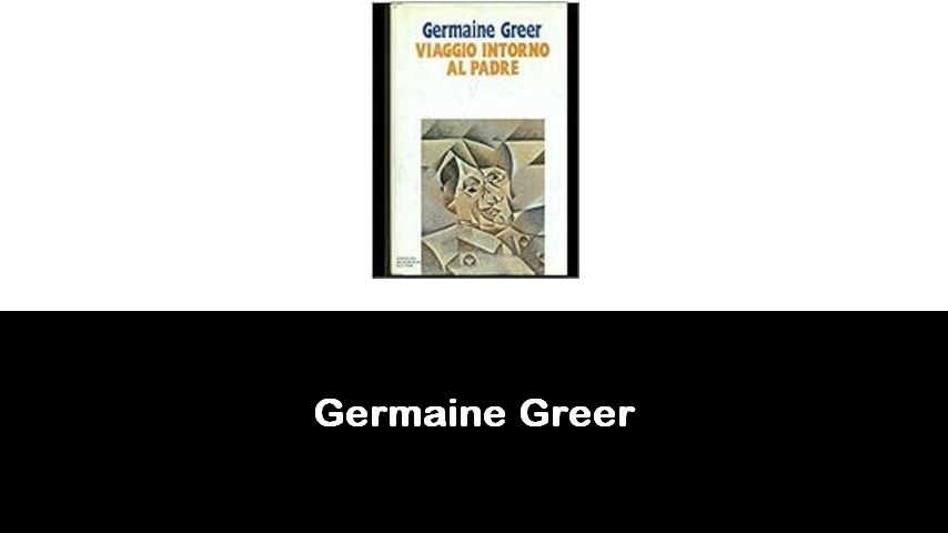 libri di Germaine Greer