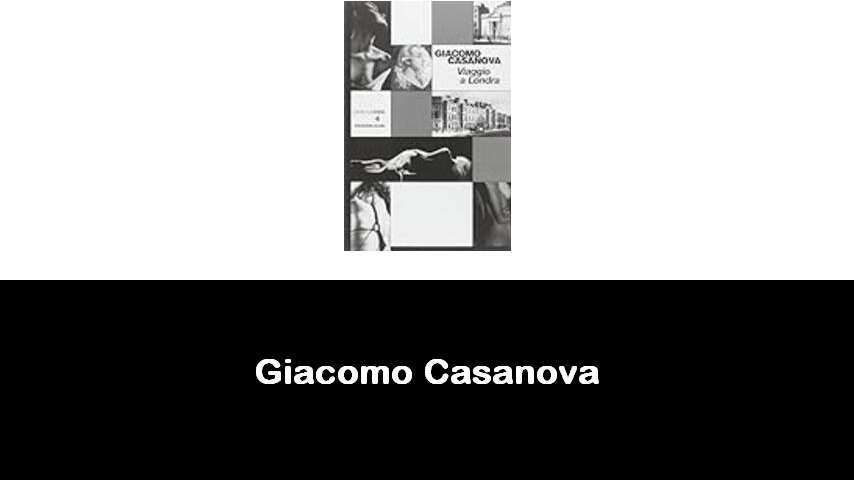 libri di Giacomo Casanova