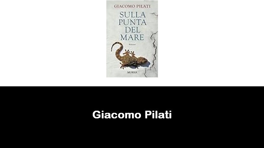 libri di Giacomo Pilati