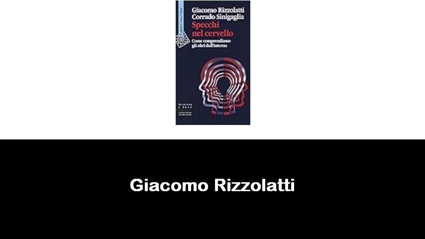 libri di Giacomo Rizzolatti