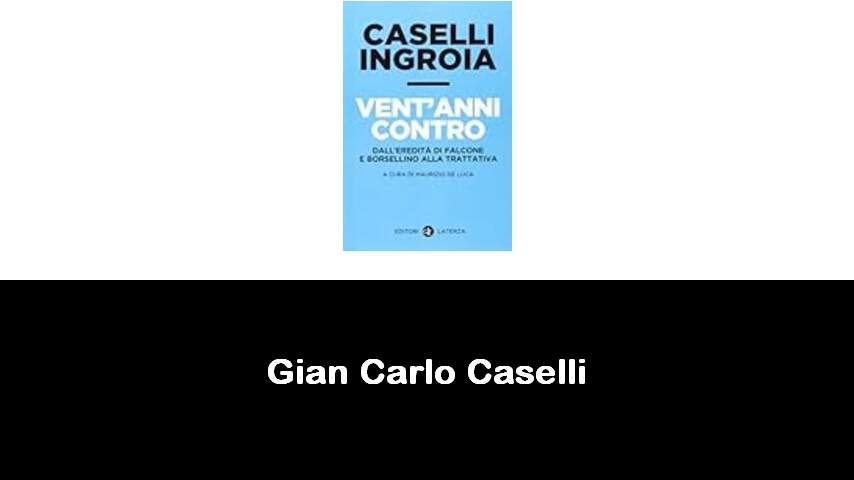 libri di Gian Carlo Caselli