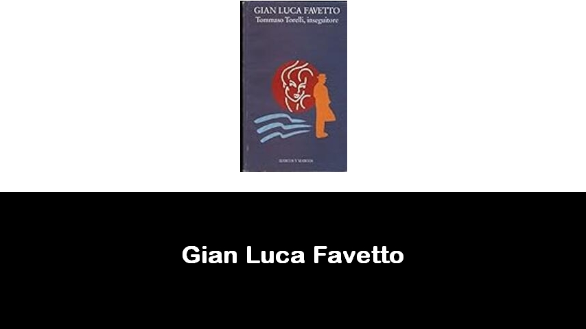 libri di Gian Luca Favetto