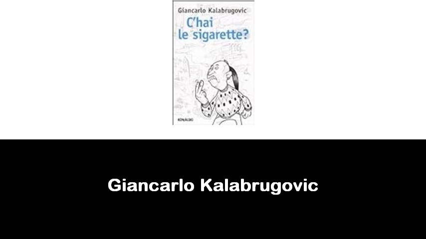 libri di Giancarlo Kalabrugovic