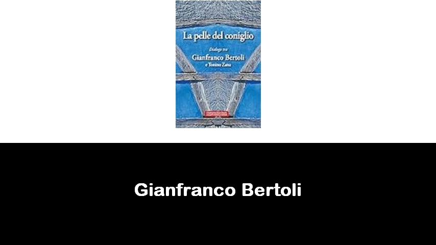 libri di Gianfranco Bertoli