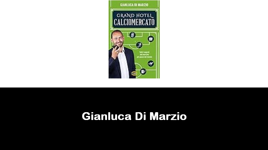 libri di Gianluca Di Marzio