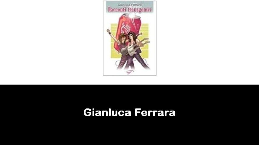 libri di Gianluca Ferrara