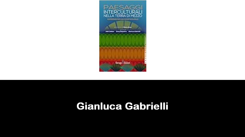 libri di Gianluca Gabrielli