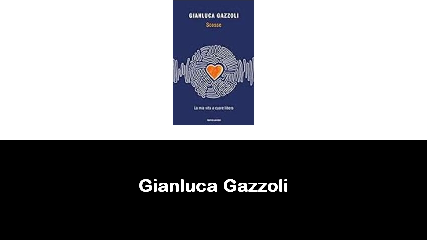 libri di Gianluca Gazzoli