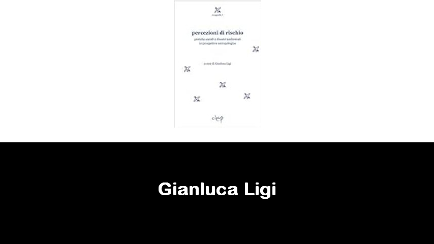 libri di Gianluca Ligi