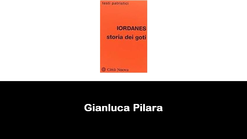 libri di Gianluca Pilara