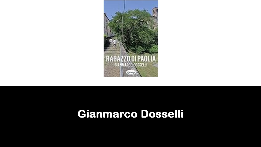 libri di Gianmarco Dosselli