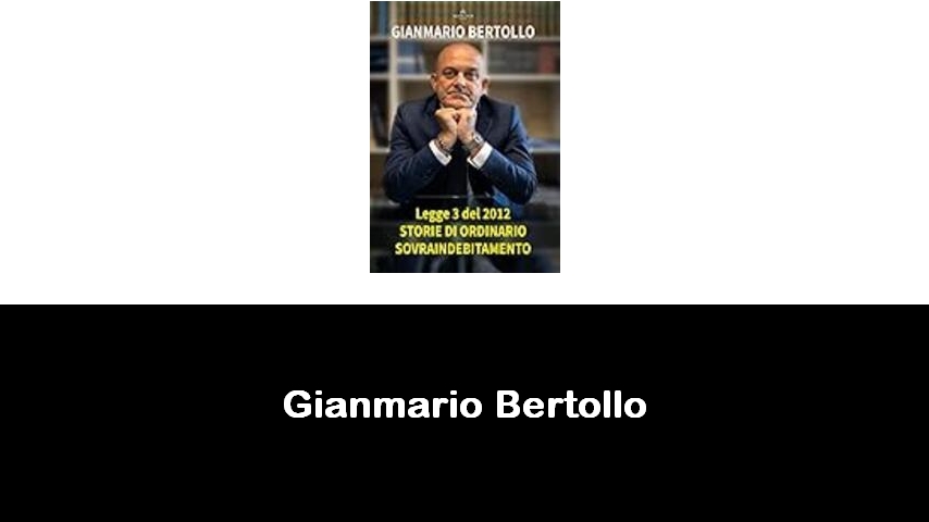 libri di Gianmario Bertollo