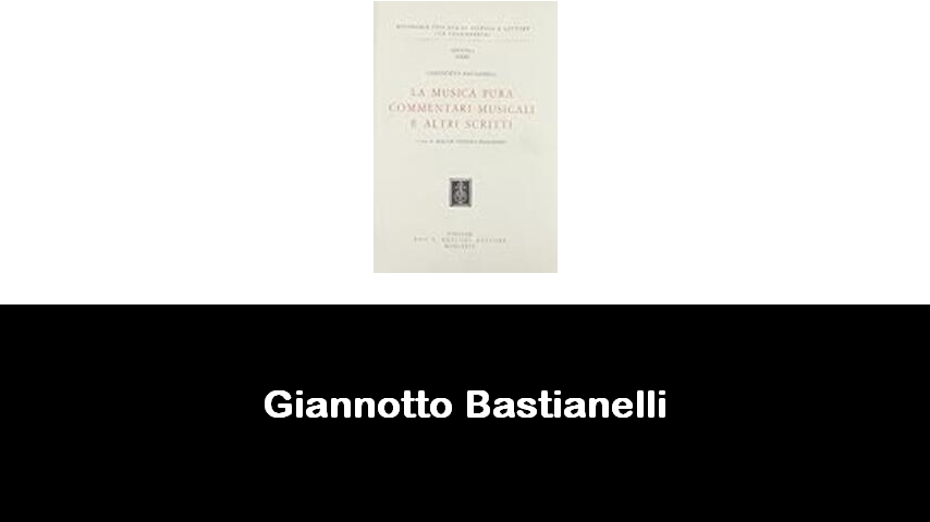 libri di Giannotto Bastianelli