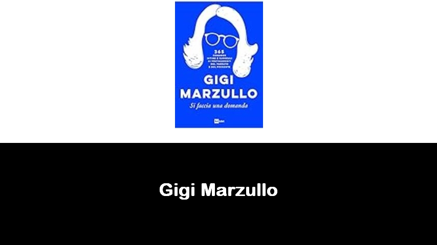 libri di Gigi Marzullo