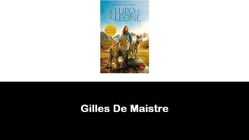 libri di Gilles De Maistre