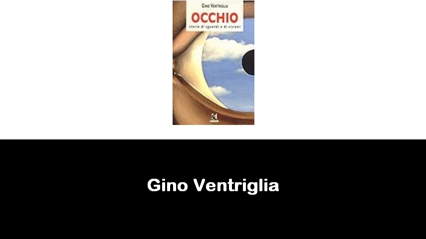 libri di Gino Ventriglia