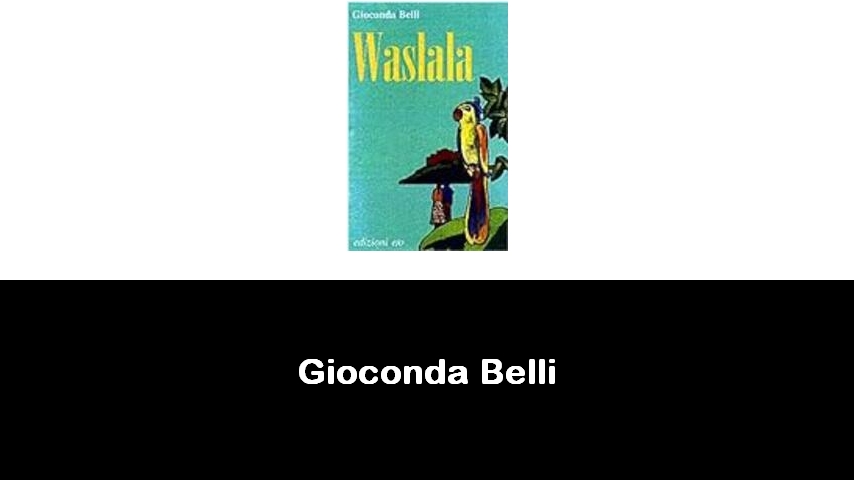 libri di Gioconda Belli