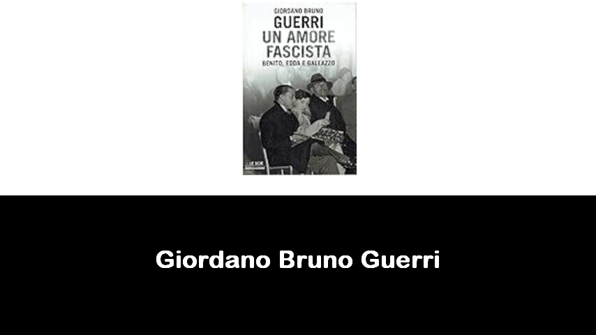 libri di Giordano Bruno Guerri