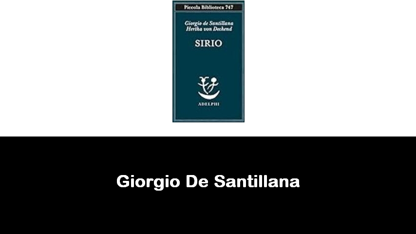 libri di Giorgio De Santillana