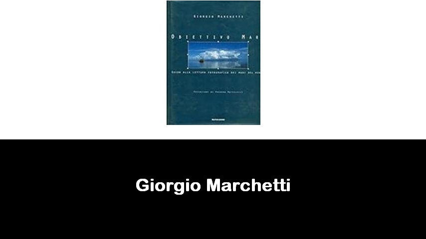 libri di Giorgio Marchetti