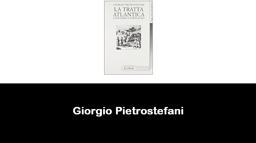 libri di Giorgio Pietrostefani