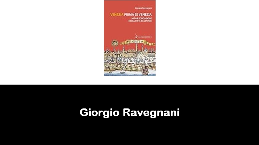 libri di Giorgio Ravegnani