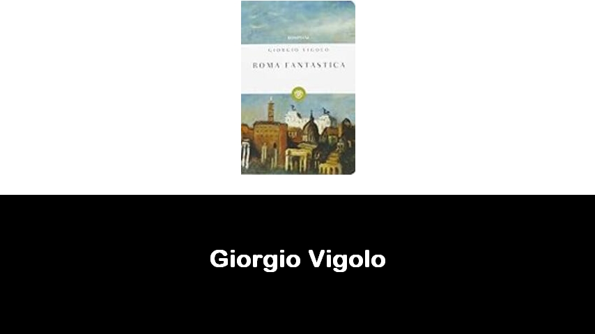 libri di Giorgio Vigolo