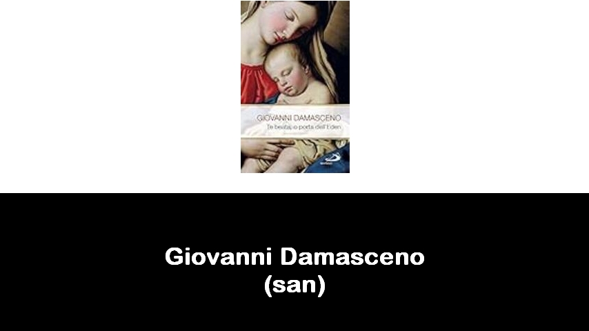 libri di Giovanni Damasceno (san)