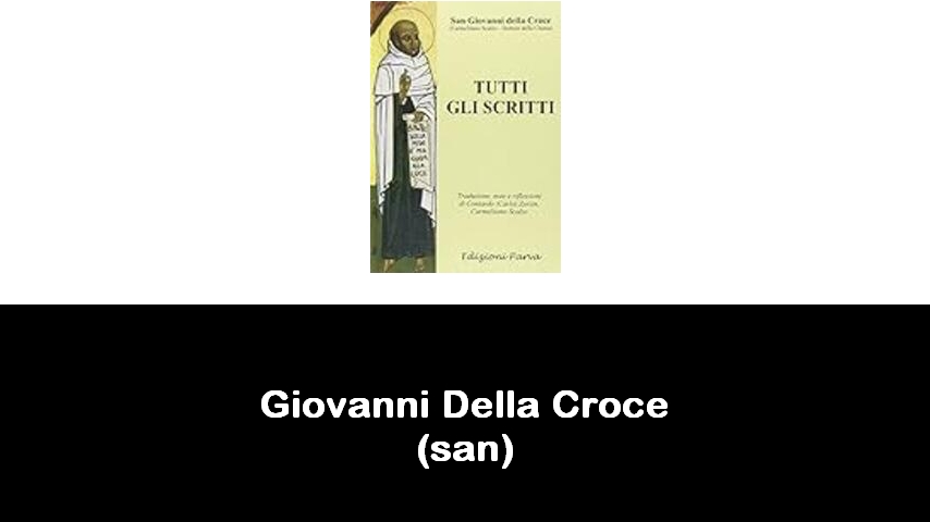 libri di Giovanni Della Croce (san)