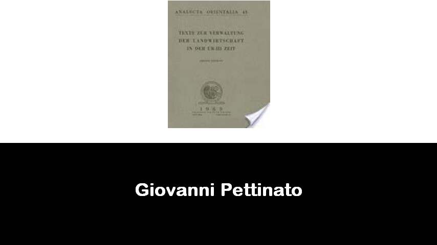 libri di Giovanni Pettinato