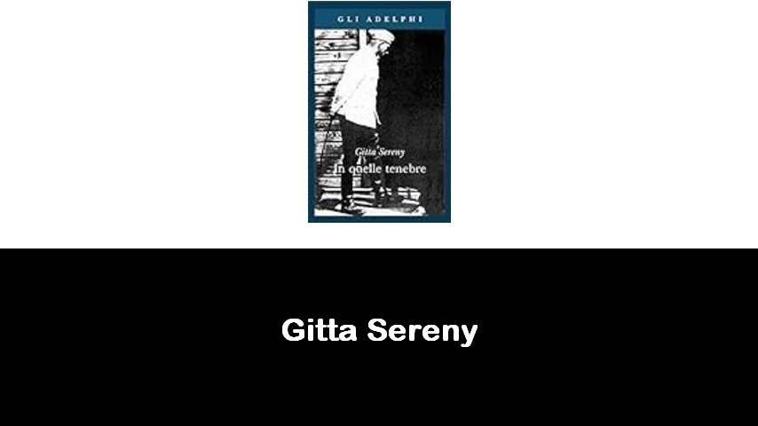 libri di Gitta Sereny