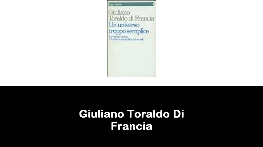 libri di Giuliano Toraldo Di Francia