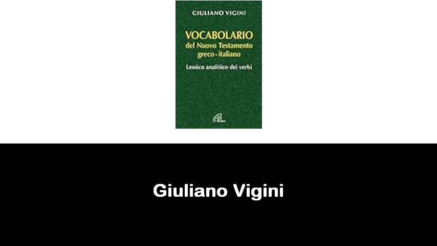 libri di Giuliano Vigini