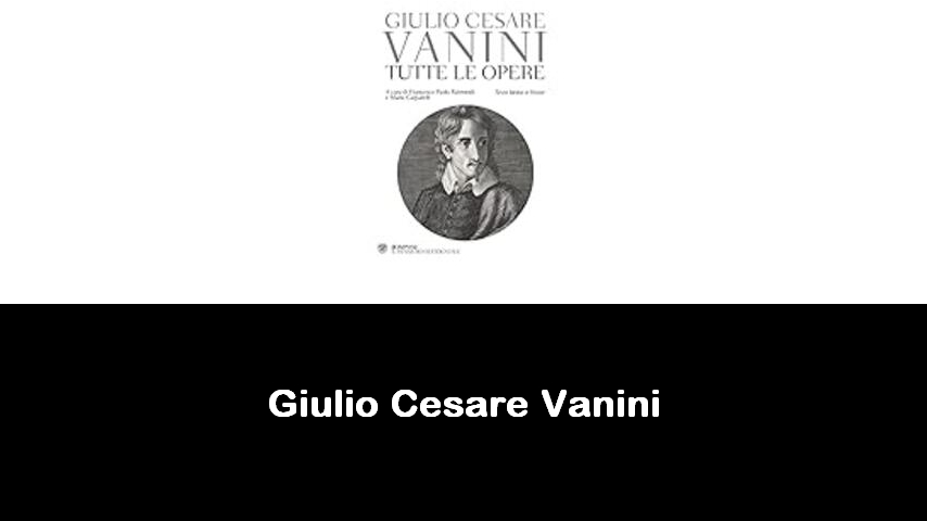 libri di Giulio Cesare Vanini