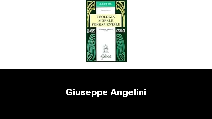 libri di Giuseppe Angelini