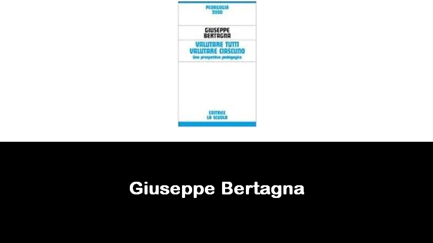 libri di Giuseppe Bertagna