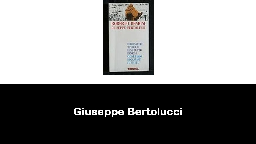 libri di Giuseppe Bertolucci