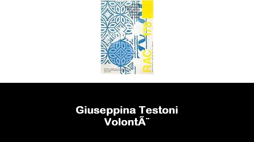 libri di Giuseppina Testoni Volontè