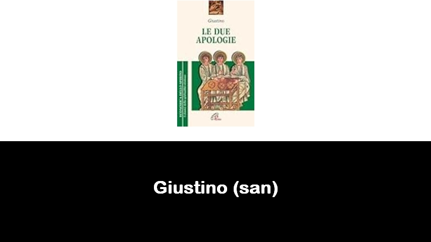 libri di Giustino (san)