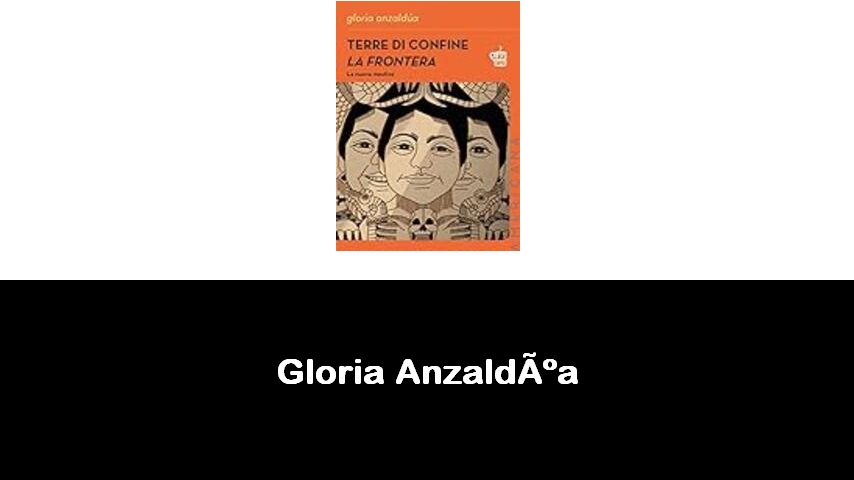 libri di Gloria Anzaldúa