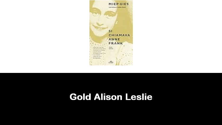 libri di Gold Alison Leslie